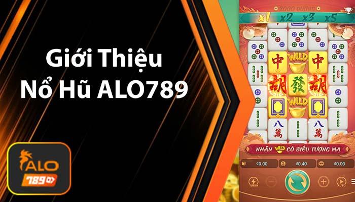 Giới thiệu về Nổ Hũ ALO789 Giới thiệu về Nổ Hũ ALO789